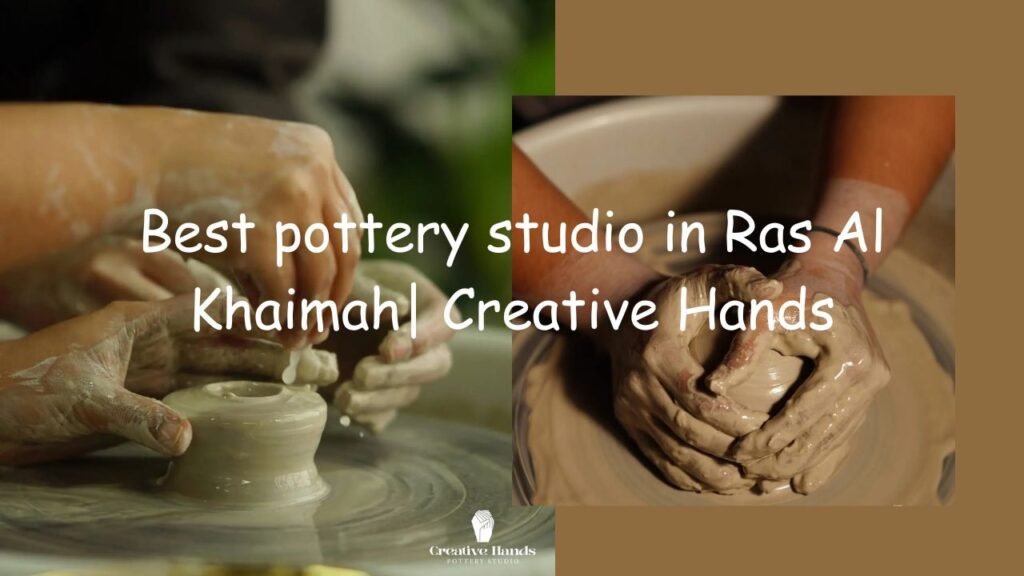 Best pottery studio in Ras Al Khaimah