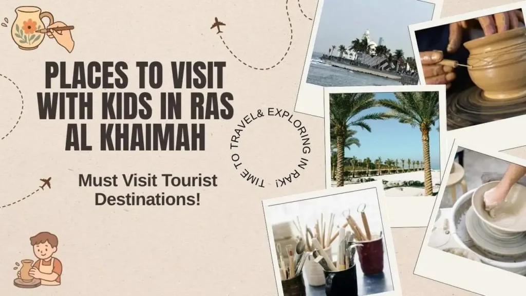 Places To Visit With Kids In Ras Al Khaimah